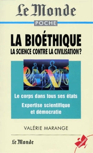 Livrenpoche : La Bioéthique : La science contre la civilisation? - Valérie Marange - Livre
