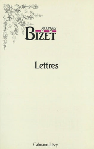 Livrenpoche : Lettres de Georges Bizet 1850-1875 - Georges Bizet - Livre