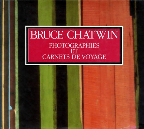 Livrenpoche : Photographies et carnets de voyage - Bruce Chatwin - Livre