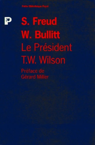 Livrenpoche : Le Président Thomas Woodrow Wilson : Portrait psychologique - Sigmund Freud - Livre