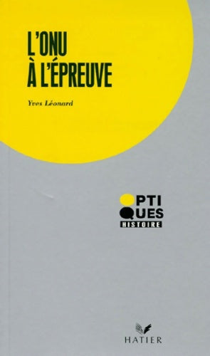 Livrenpoche : L'Onu A L'épreuve - Yves Léonard - Livre