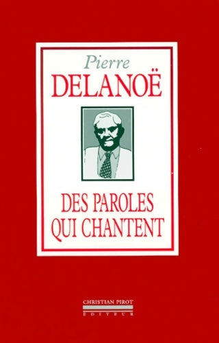 Livrenpoche : Des paroles qui chantent - Pierre Delanoë - Livre