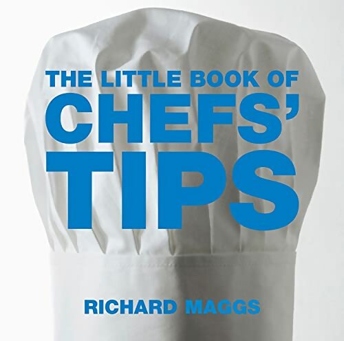 Livrenpoche : The little book of chefs' tips - Richard Maggs - Livre