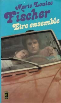 Livrenpoche : Etre ensemble - Marie-Louise Fischer - Livre