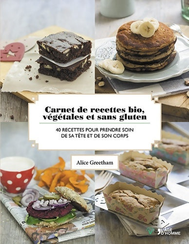Livrenpoche : Carnet de recettes bio végétales et sans gluten - Alice Greetham - Livre