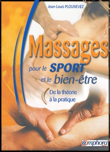 Livrenpoche : Massages pour le sport et le bien-être : De la théorie à la pratique - Jean-Louis Plounevez - Livre