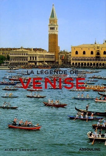 Livrenpoche : La légende de Venise - Alexis Gregory - Livre