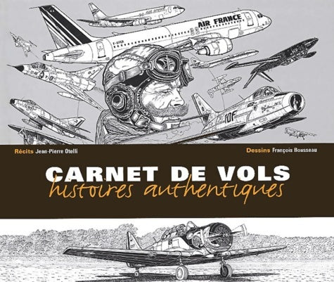 Livrenpoche : Carnet de vols - Histoires authentiques - Jean-Pierre Otelli - Livre