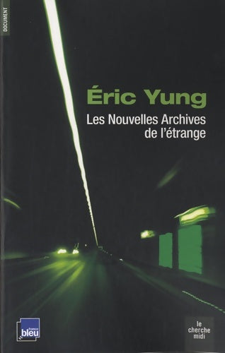 Livrenpoche : Les Nouvelles Archives de l'étrange - Eric Yung - Livre