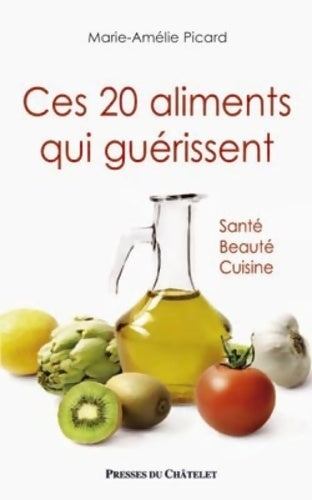 Livrenpoche : Ces 20 aliments qui guérissent - Marie-Amélie Picard - Livre