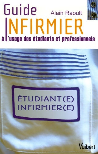 Livrenpoche : Guide infirmier à l'usage des étudiants et professionnels - Alain Raoult - Livre