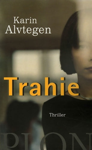 Livrenpoche : Trahie - Karin Alvtegen - Livre