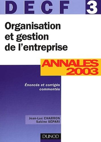 Livrenpoche : Organisation et gestion de l'entreprise DECF numéro 3 : Annales 2003 - Jean-Luc Charron - Livre