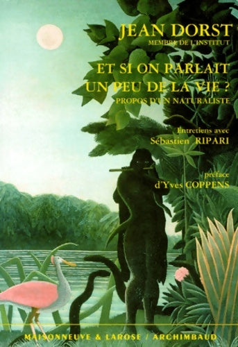 Livrenpoche : Et si on parlait un peu de la vie ? Propos d'un naturaliste - Jean Dorst - Livre