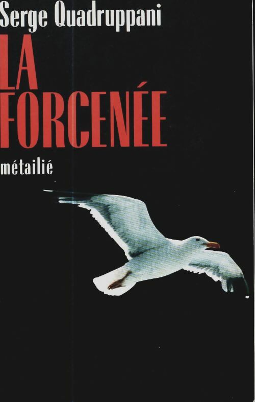 Livrenpoche : La forcenée - Serge Quadruppani - Livre