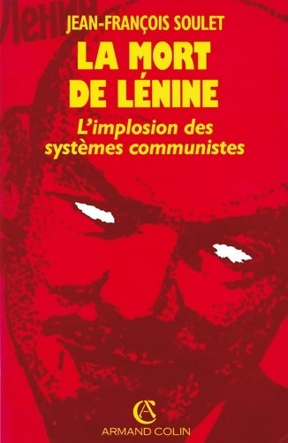 Livrenpoche : La mort de Lénine - l'implosion des systèmes communistes : L'implosion des systèmes communistes - Jean-François Soulet - Livre