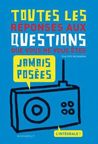 Livrenpoche : Toutes les réponses aux questions que vous ne vous êtes jamais posées - Philippe Nessmann - Livre