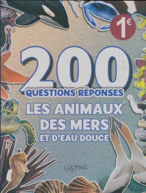 Livrenpoche : 200 questions-réponses : Les animaux des mers et d'eau douce - Collectif - Livre