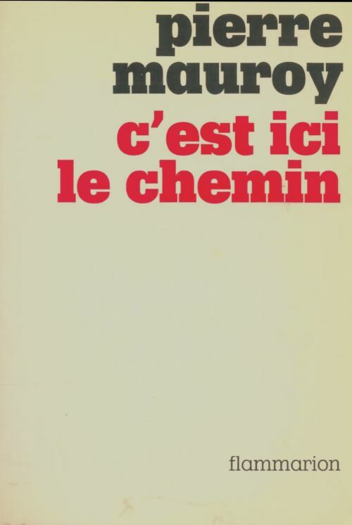 Livrenpoche : C'est ici le chemin - Pierre Mauroy - Livre