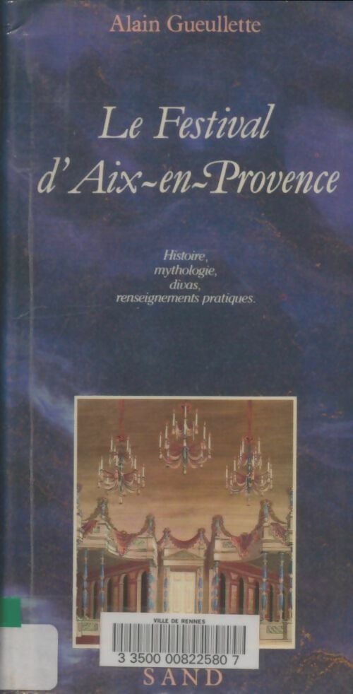 Livrenpoche : Le festival d'Aix-en-Provence - Alain Gueullette - Livre