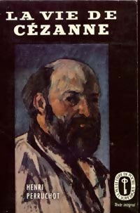 Livrenpoche : La vie de Cézanne - Henri Perruchot - Livre