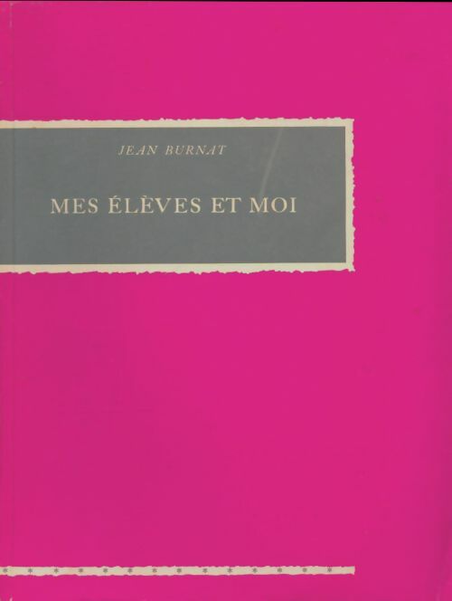 Livrenpoche : Mes élèves et moi - Jean Burnat - Livre