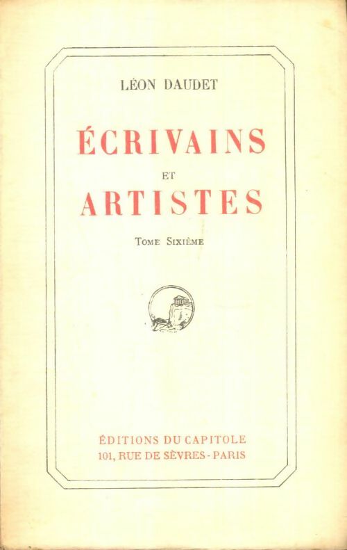 Livrenpoche : Écrivains et artistes Tome VI - Léon Daudet - Livre