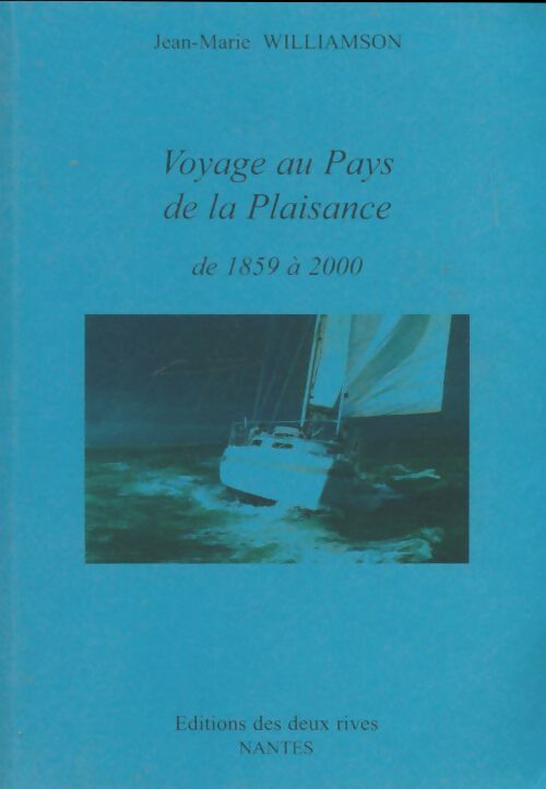 Livrenpoche : Voyage au pays de la plaisance de 1859 à 2000 - Jean Marie Williamson - Livre
