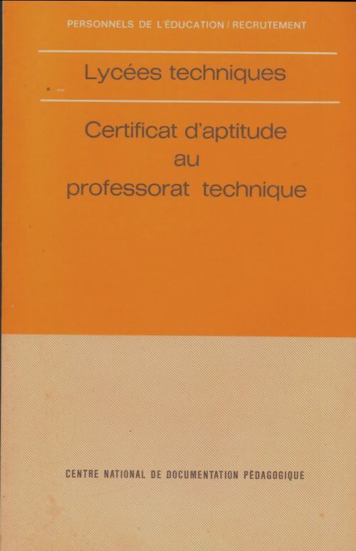Livrenpoche : Lycées techniques, certificat d'aptitude au professorat technique - Collectif - Livre