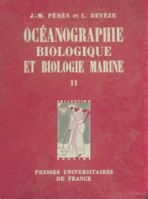 Livrenpoche : Océanographie biologique et biologie marine Tome II : La vie pélagique - Collectif - Livre