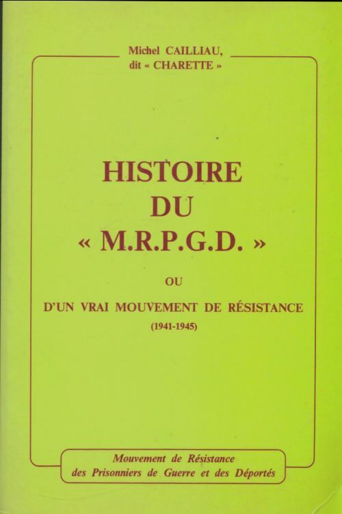 Livrenpoche : Histoire du mrpgd ou d'un vrai mouvement de résistance - Michel Cailliau - Livre