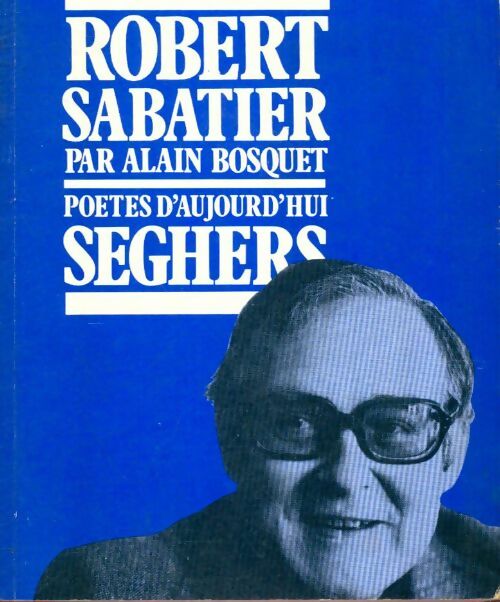 Livrenpoche : Robert Sabatier - Alain Bosquet - Livre