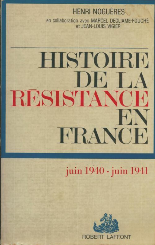 Livrenpoche : Histoire de la résistance en France Tome I - Henri Noguères - Livre