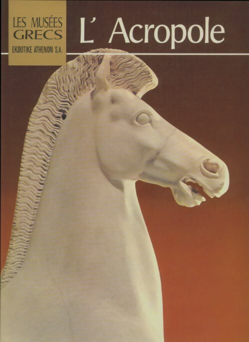 Livrenpoche : Les musées grecs : L' Acropole - Manolis Andronicos - Livre