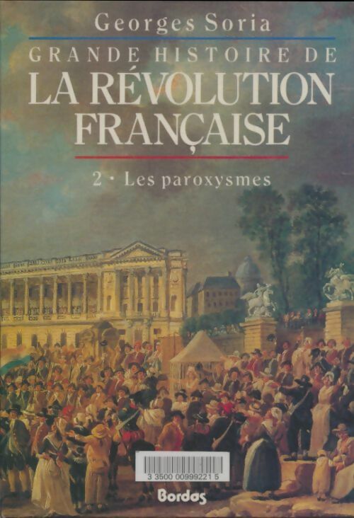 Livrenpoche : Grande histoire de la révolution française Tome II : Les paroxysmes - Georges Soria - Livre