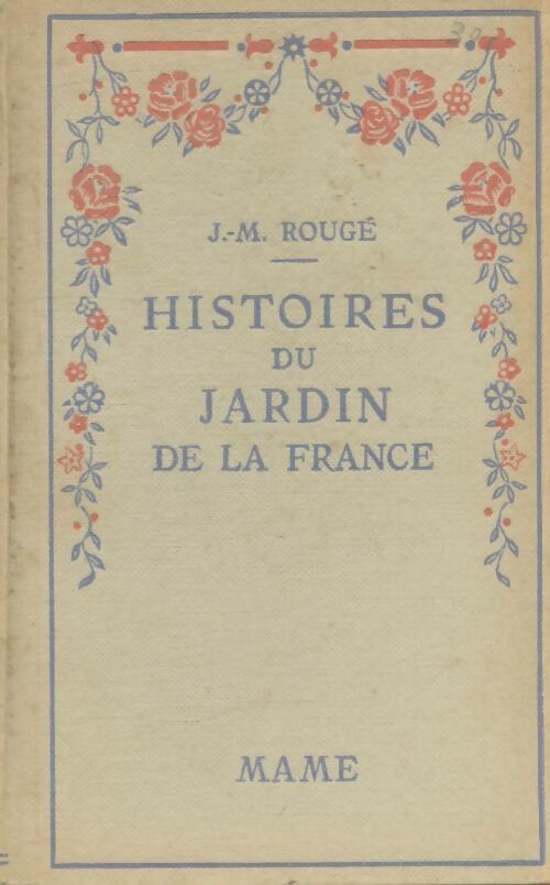 Livrenpoche : Histoires du jardin de la France - J.-M. Rougé - Livre