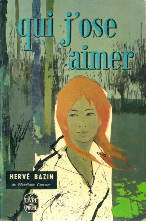Livrenpoche : Qui j'ose aimer - Hervé Bazin - Livre