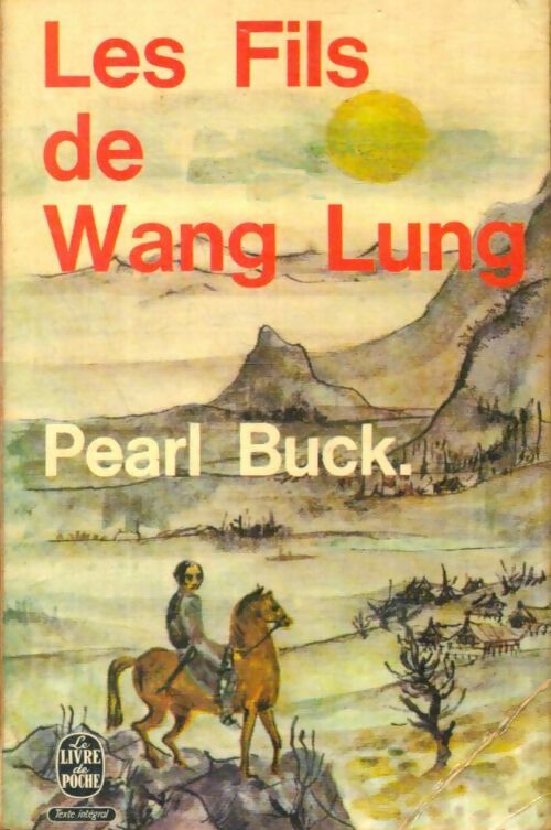 Livrenpoche : La terre chinoise Tome II : Les fils de Wang Lung - Pearl Buck - Livre