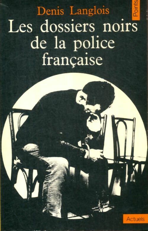 Livrenpoche : Les dossiers noirs de la police française - Denis Langlois - Livre