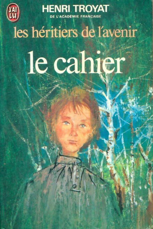Livrenpoche : Les héritiers de l'avenir Tome I : Le cahier - Henri Troyat - Livre