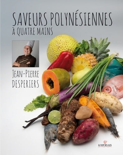 Livrenpoche : Saveurs polynésiennes à quatre mains - Jean-Pierre Desperiers - Livre