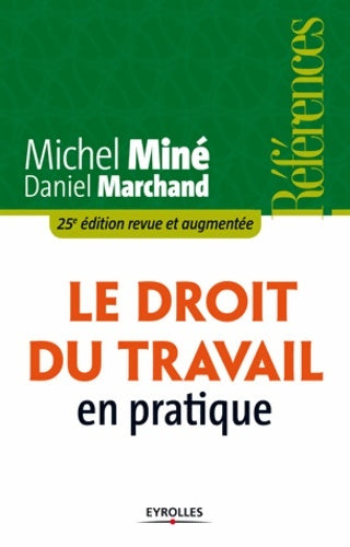 Livrenpoche : Le droit du travail en pratique. 25e édition revue et augmentée. - Michel Miné - Livre