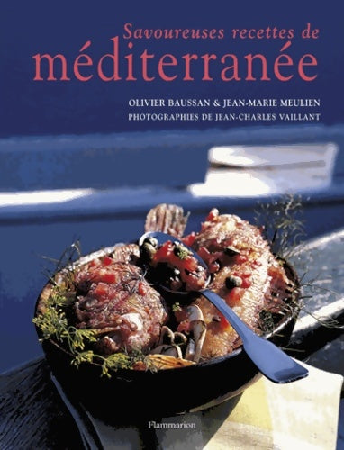 Livrenpoche : Savoureuses recettes de méditerranée - Olivier Baussan - Livre