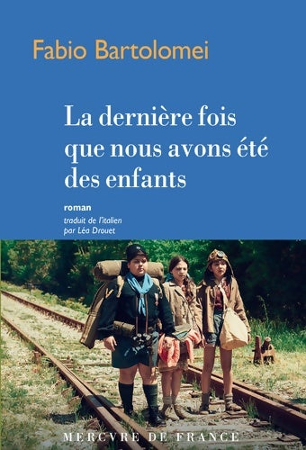 Livrenpoche : La dernière fois que nous avons été des enfants - Fabio Bartolomei - Livre