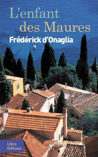 Livrenpoche : L'enfant des Maures - Frédérick D'Onaglia - Livre
