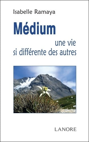 Livrenpoche : Médium une vie si différente des autres - Isabelle Ramaya - Livre