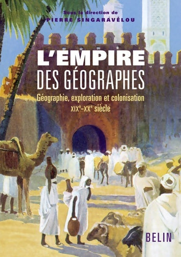 Livrenpoche : L'Empire des géographes : Géographie exploration et colonisation - Isabelle Surun - Livre