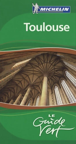 Livrenpoche : GUIDE VERT Toulouse 2008 - Michelin - Livre