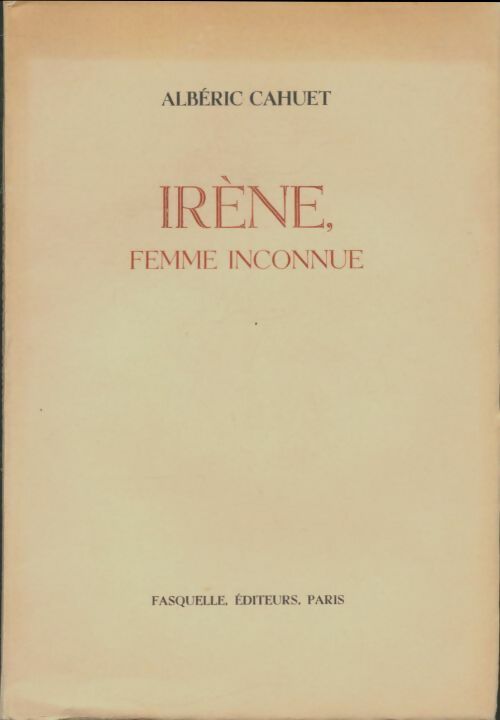 Livrenpoche : Irène, femme inconnue - Albéric Cahuet - Livre