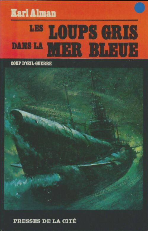 Livrenpoche : Les loups gris dans la mer bleue - Karl Alman - Livre